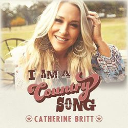 I Am A Country Song Chords by Catherine Britt
