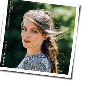 Thought It Was Gonna Be Me Acoustic Chords by Catherine McGrath