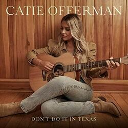 Don't Do It In Texas Chords by Catie Offerman