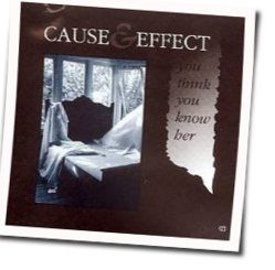 You Think You Know Her Chords by Cause And Effect