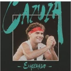 Exagerado Chords by Cazuza