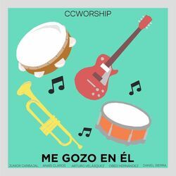 Me Gozo En él Chords by Ccworship