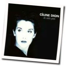 Je Sais Pas Chords by Celine Dion
