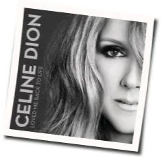 Loved Me Back To Life Chords by Celine Dion