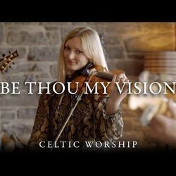 Be Thou My Vision Chords by Celtic Worship