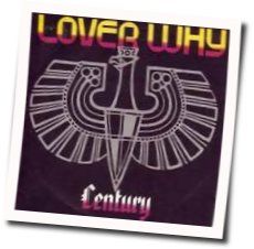 Lover Why Chords by Century