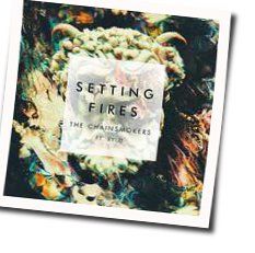 Setting Fires Acoustic Chords by The Chainsmokers