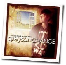 Take A Look At Me Now Acoustic Chords by Greyson Chance