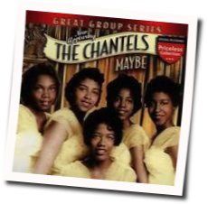 Maybe Chords by The Chantels