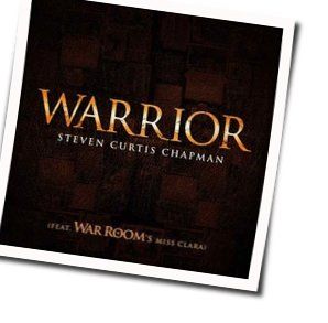 Warrior Chords by Steven Curtis Chapman