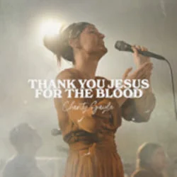 Thank You Jesus For The Blood Chords by Charity Gayle