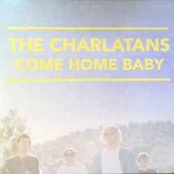 Come Home Baby by The Charlatans