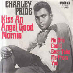 Kiss An Angel Good Mornin Chords by Charley Pride