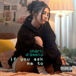 If You Ask Me To Chords by Charli D'Amelio