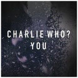You by Charlie Who?