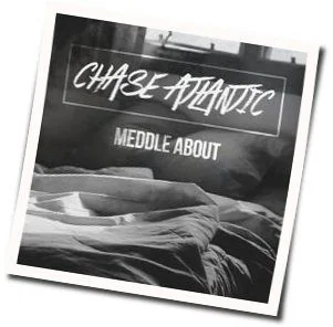 Meddle About Chords by Chase Atlantic
