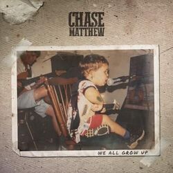 We All Grow Up Chords by Chase Matthew