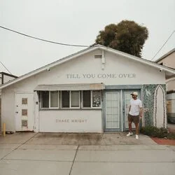 Till You Come Over Chords by Chase Wright