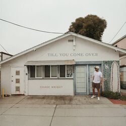 Till You Come Over Chords by Chase Wright