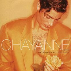 Volver A Nacer by Chayanne