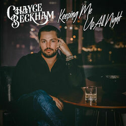 Keeping Me Up All Night by Chayce Beckham