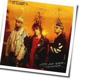 Put Me Back Together Chords by Cheat Codes
