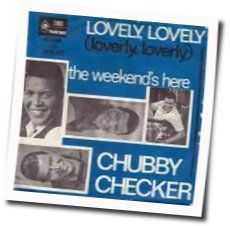 Lovely Lovely Chords by Chubby Checker