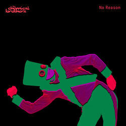 No Reason by The Chemical Brothers