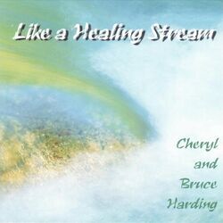 Like A Healing Stream Chords by Cheryl & Bruce Harding