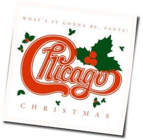 Whats It Gonna Be Santa Chords by Chicago