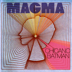 Magma by Chicano Batman