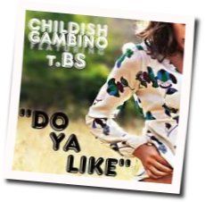 Do Ya Like by Childish Gambino