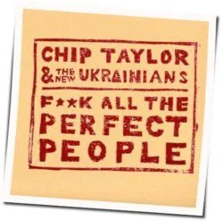 Fuck All The Perfect People Chords by Chip Taylor
