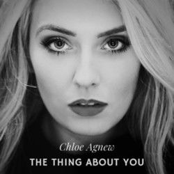 The Thing About You Chords by Chloë Agnew