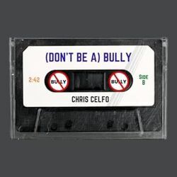 Don't Be A Bully Chords by Chris Celfo