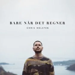 Bare Når Det Regner Chords by Chris Holsten