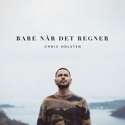 Bare Når Det Regner by Chris Holsten