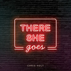 There She Goes by Chris Holt