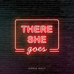 There She Goes Chords by Chris Holt