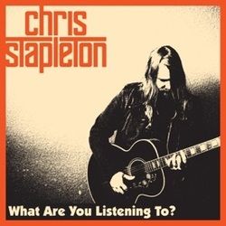 What Are You Listening To Chords by Chris Stapleton