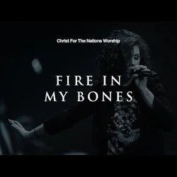 Fire In My Bones (feat. Jessica Collins) Chords by Christ For The Nations Institute
