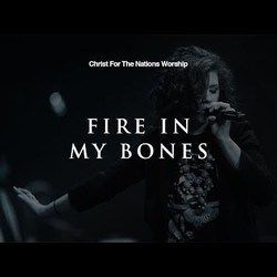 Fire In My Bones (feat. Jessica Collins) by Christ For The Nations