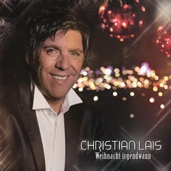 Wenn Die Weihnachtszeit Kommt Chords by Christian Lais
