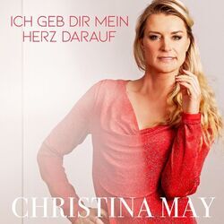 Ich Geb Dir Mein Herz Darauf Chords by Christina May