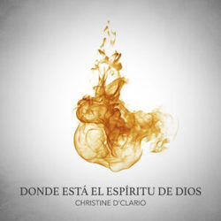 Dónde Está El Espíritu De Dios Chords by Christine D'Clario