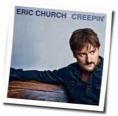 Creepin Tab by Eric Church