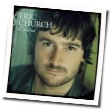 Where She Told Me To Go Chords by Eric Church