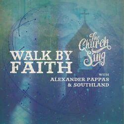 Walk By Faith Chords by The Church Will Sing