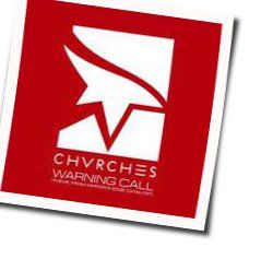 Warning Call Chords by CHVRCHES