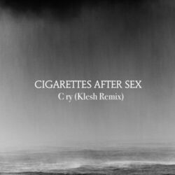 cigarettes after sex cry tabs and chods